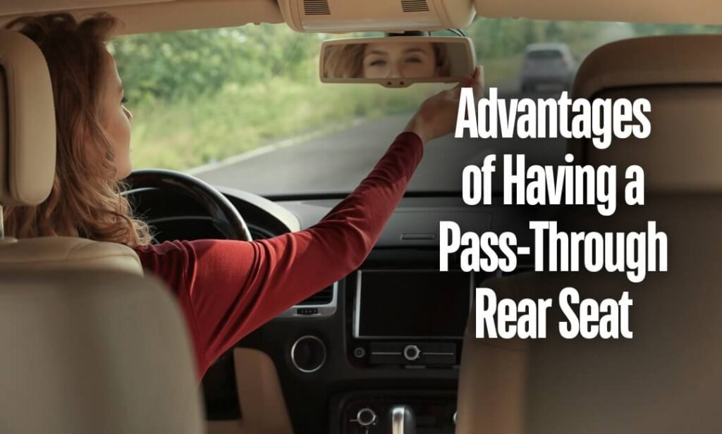 Advantages of Having a Pass-Through Rear Seat