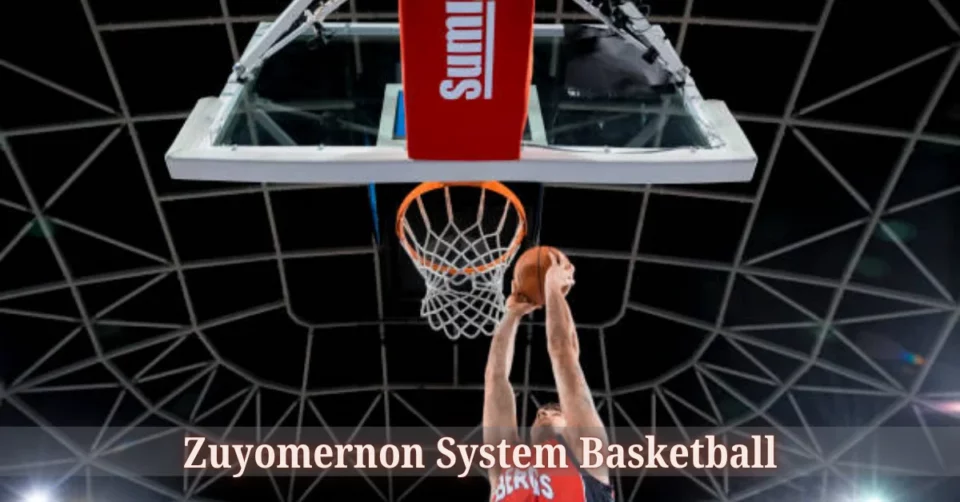 Zuyomernon System Basketball