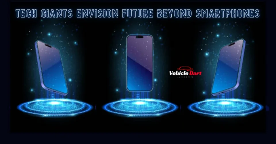 tech giants envision future beyond smartphones
